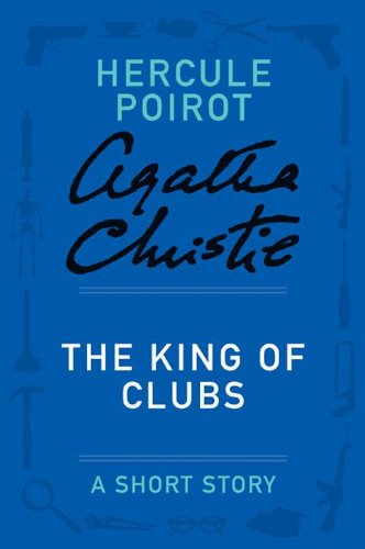 The King of Clubs: A Hercule Poirot Short Story (Hercule Poirot Mysteries)