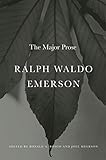 Ralph Waldo Emerson : the major prose