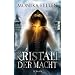 Kristall der Macht: Roman