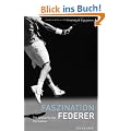 Faszination Federer. Die Anatomie der Perfektion