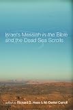 Israels Messiah in the Bible and the Dead Sea Scrolls