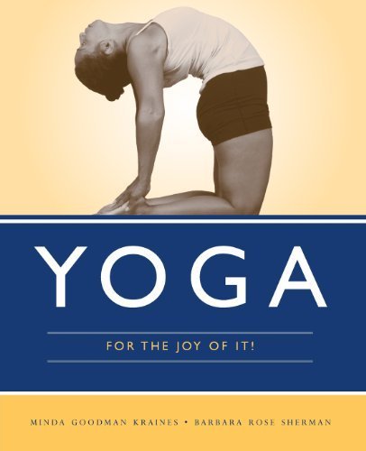 Yoga For The Joy Of It! by Goodman Kraines, Minda, Rose Sherman, Barbara (2009) Paperback
