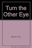 Turn the other eye - : a humorous look at the frailties of God's people