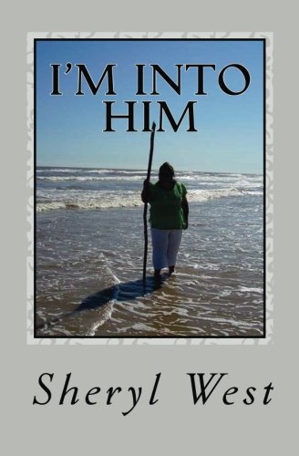 I'm Into Him, by Sheryl West
