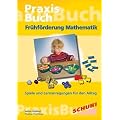 Fr�hf�rderung Mathematik Praixsbuch: Spiele und Ideen f�r den Alltag. Praxisb�cher. 4 - 6 Jahre