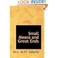 Small Means and Great Ends