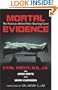 Mortal Evidence: The Forensics Behind Nine Shocking Cases