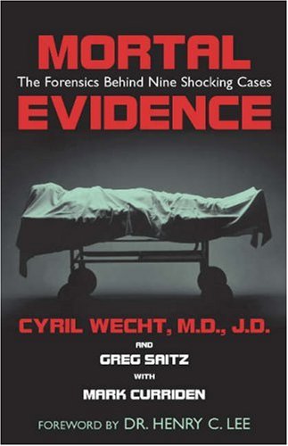Mortal Evidence The Forensics Behind Nine Shocking Cases