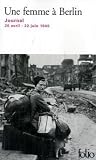 Une femme � Berlin : Journal 20 avril-22 juin 1945