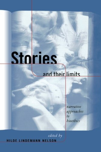 Stories and Their Limits: Narrative Approaches to Bioethics (Reflective Bioethics)