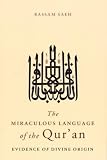 The miraculous language of the Qur'an : evidence of divine origin