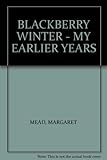 Blackberry winter : my earlier years