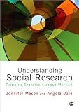 Understanding Social Research: Thinking Creatively about Method