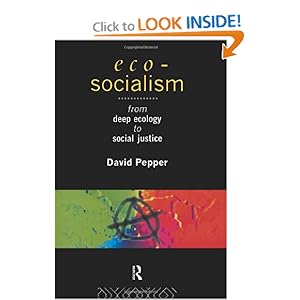 Eco-Socialism From Deep Ecology to Social Justice - David Pepper