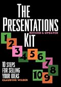 The Presentations Kit: 10 Steps for Selling Your Ideas