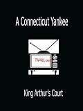 A Connecticut Yankee - King Arthurs Court
