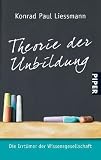 Theorie der Unbildung: Die Irrtümer der Wissensgesellschaft