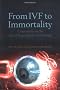 From IVF to Immortality: Controversy in the Era of Reproductive Technology