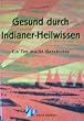 Gesund durch Indianer-Heilwissen: Ein Tee macht Geschichte