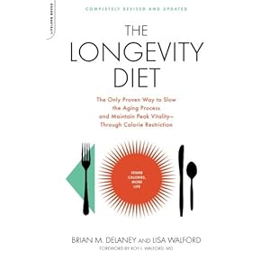 The Longevity Diet: The Only Proven Way to Slow the Aging Process and Maintain Peak Vitality Through Caloric Restriction
