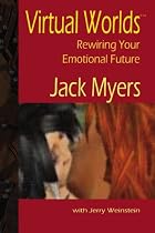 Virtual Worlds: Rewiring Your Emotional Future