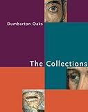 Dumbarton Oaks : the collections