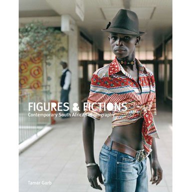 Figures & Fictions: Contemporary South African Photography (HB)