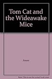 Tom Cat and the wideawake mice