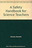 A safety handbook for science teachers