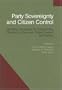 Party Sovereignty and Citizen Control: Selecting Candidates for Parliamentary Elections in Denmark, Finland, Iceland and Norway (University of Southern Denmark Studies in History and Social Sciences)
