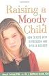 Raising a Moody Child: How to Cope with Depression and Bipolar Disorder