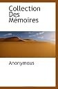 Collection Des Mémoires (French Edition)