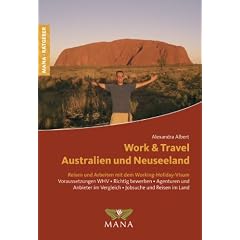Work and Travel in Australien und Neuseeland: Reisen und Arbeiten mit dem Working Holiday Visum