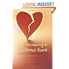 Mending a Shattered Heart: A Guide for Partners of Sex Addicts