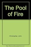 The pool of fire
