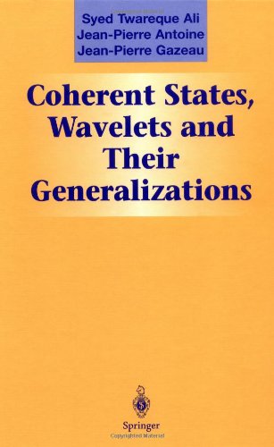 coherent states wavelets and their generalizations graduate texts in contemporary physics