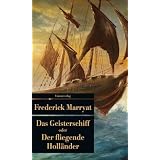 Das Geisterschiff oder Der fliegende Holl�ndervon "Frederick Marryat"