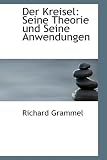 Der Kreisel: Seine Theorie Und Seine Anwendungen