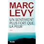 Un sentiment plus fort que la peur (ROMAN) von Marc Levy