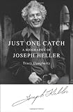 Just One Catch: A Biography of Joseph Heller