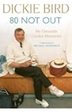 80 Not Out:  My Favourite Cricket Memories