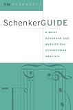Schenker Guide: A Brief Handbook and Website for Schenkerian Analysis