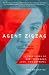 Agent Zigzag: A True Story of Nazi Espionage, Love, and Betrayal