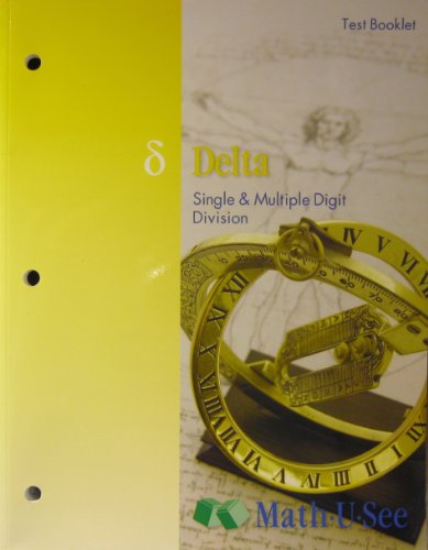 Math U See Delta Single and Multiple Digit Division Test Booklet (Math U See)