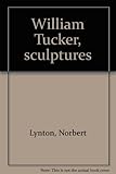 William Tucker, sculptures