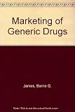 The marketing of generic drugs : a guide to counter-strategies for the technology intensive pharmaceutical companies