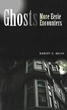 Ghosts: More Eerie Encounters