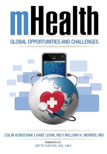 mHealth. Global Opportunities and Challenges mHealth. Global Opportunities and Challenges