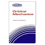 Orbital Mechanics (Orbit, a Foundation Series) book cover