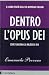 Dentro l'Opus Dei. Come funziona la milizia di Dio